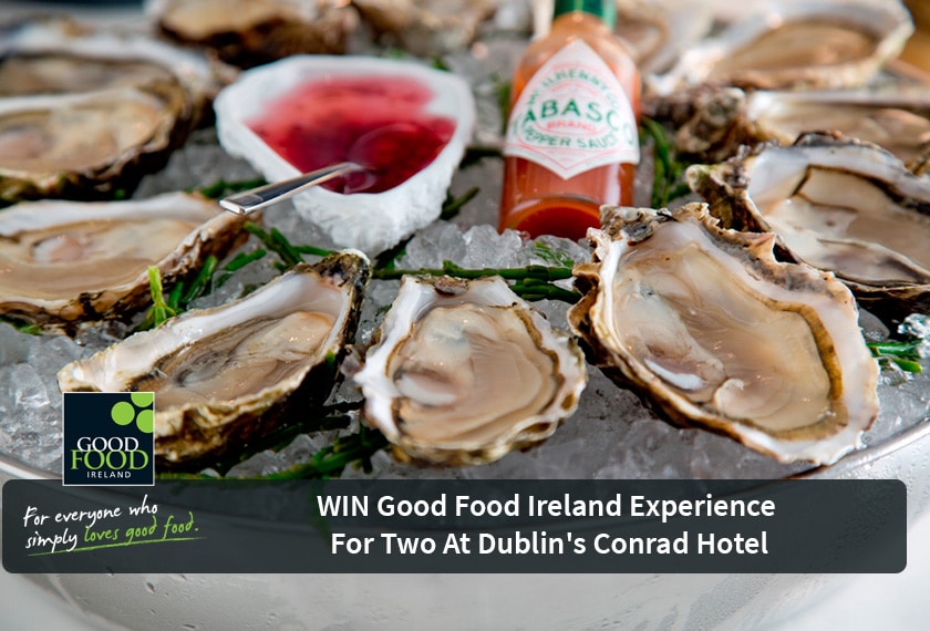 [CLOSED] WIN Good Food Ireland Experience for 2 in Dublin’s Conrad Hotel